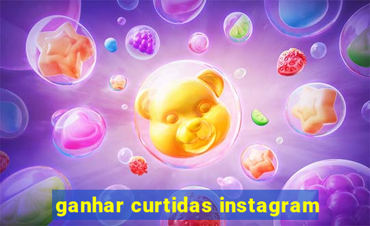 ganhar curtidas instagram